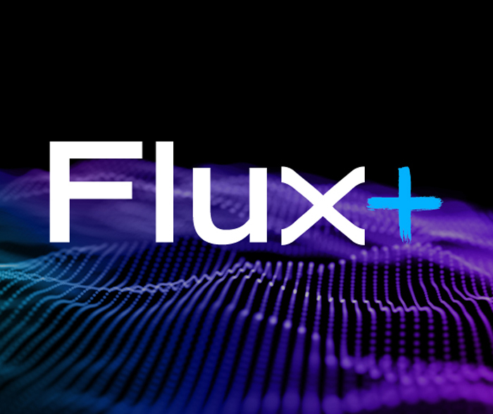 Â¡LLEGÃ“ FLUX +, TU NUEVA PLATAFORMA DE CONTENIDOS ONLINE!